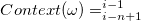 Context(omega)=oemga^{i-1}_{i-n+1}